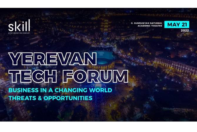 ՏՏ ոլորտի հազար մասնագետներ և ավելի քան քսանհինգ տեղական և միջազգային խոսնակներ կմասնակցեն «Երևան, Թեք Ֆորում-2022»-ին